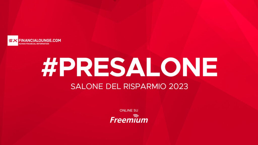 Al via domani il Salone del Risparmio a Milano, online su Freemium le anticipazioni del #PreSalone