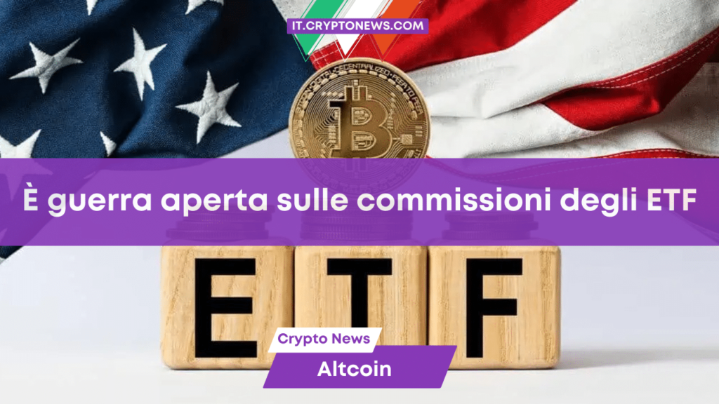 È guerra aperta sulle commissioni degli ETF Spot su BTC