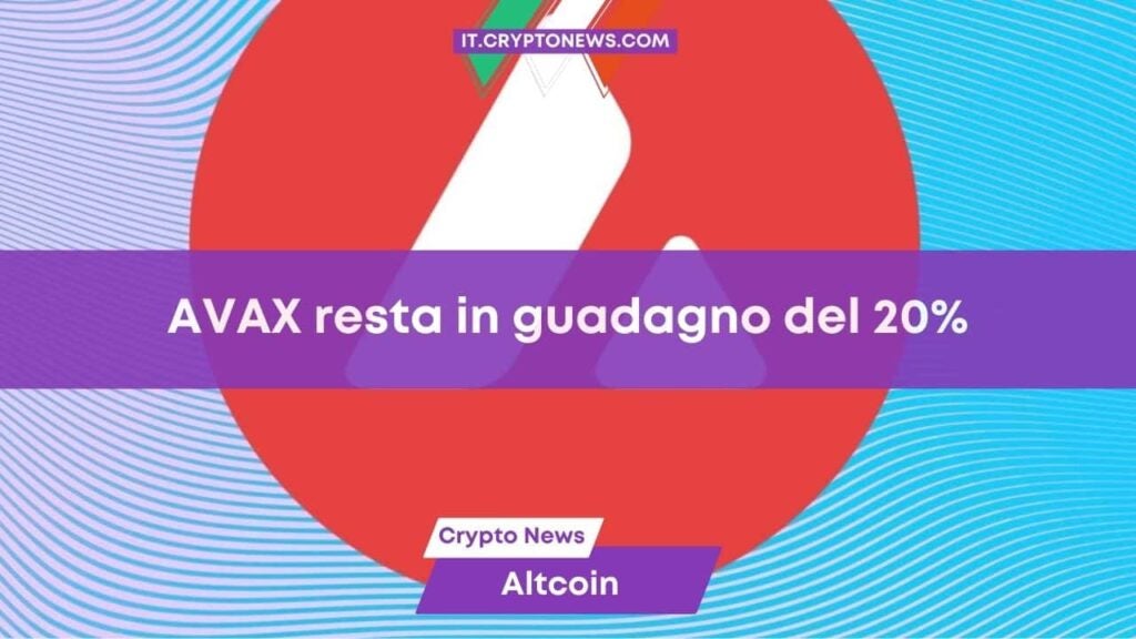 AVAX guadagna ancora il 20% nonostante il calo del mercato