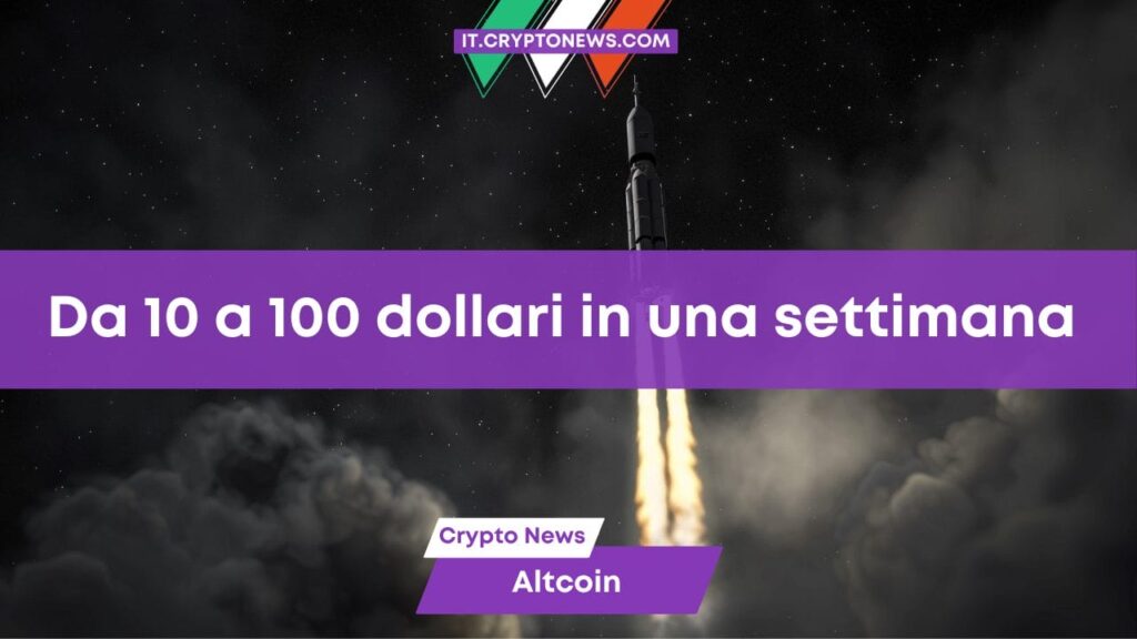 4 crypto che trasformeranno 10$ in 100$ la prossima settimana