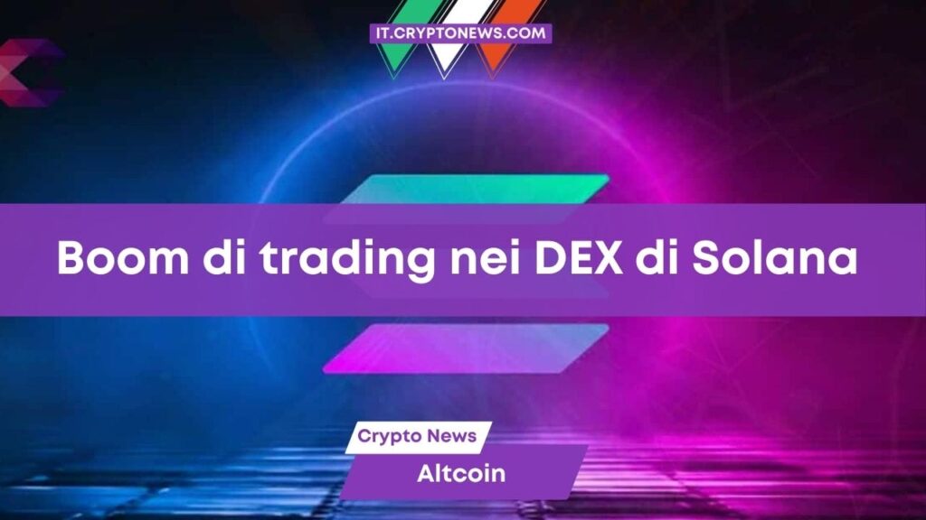 Boom di trading sui DEX di Solana: Un aumento di oltre il 177%