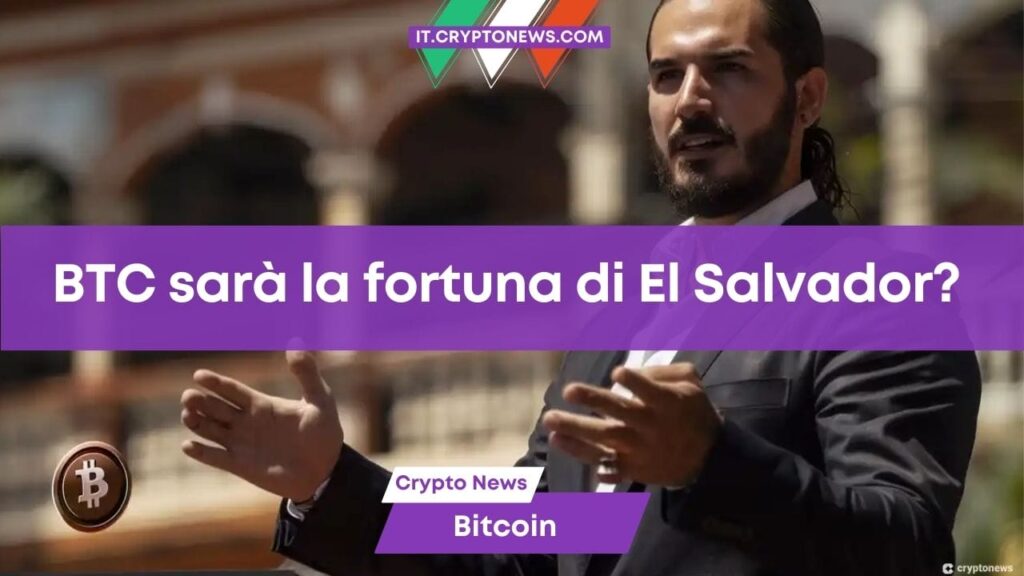 El Salvador potrebbe diventare una delle nazioni più ricche grazie a Bitcoin