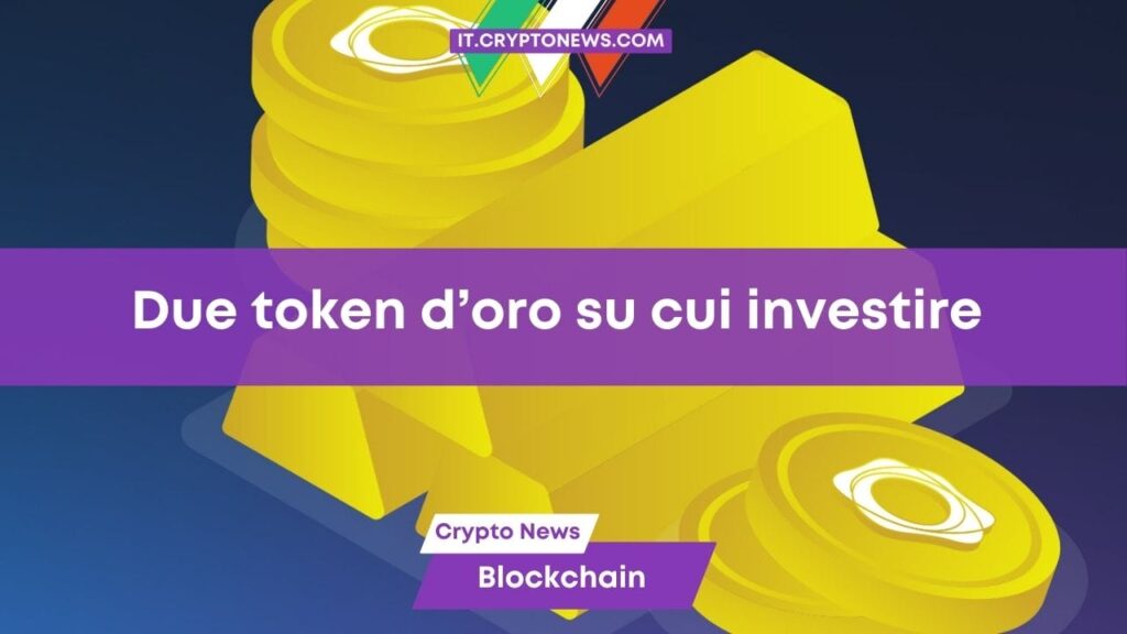 2 criptovalute garantite dall’oro su cui investire mentre la domanda cresce in modo esponenziale