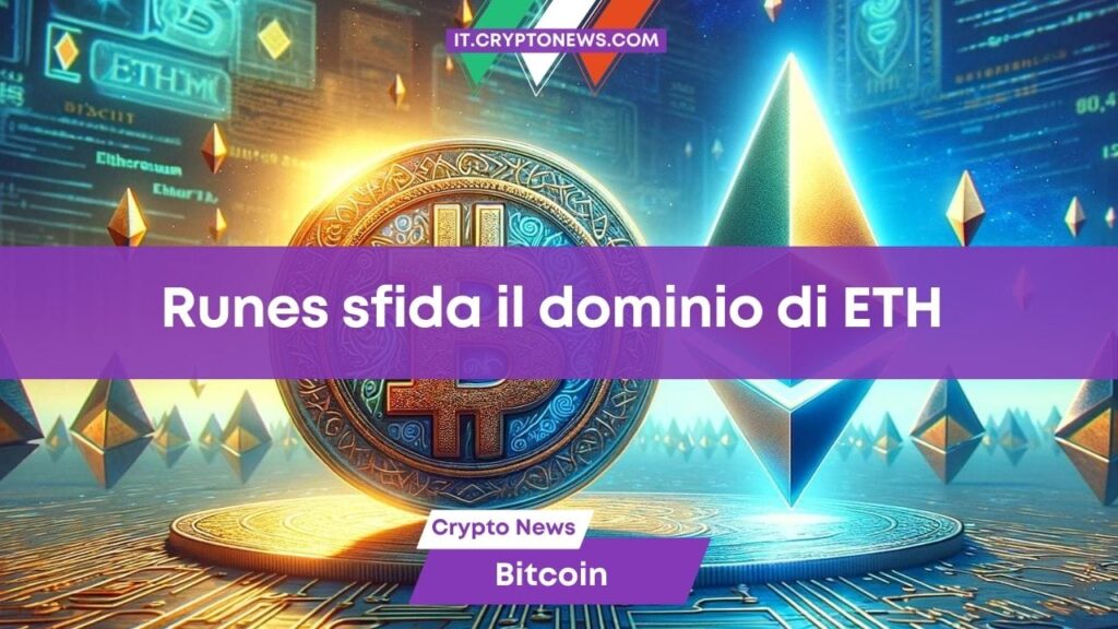 Il nuovo standard Runes di BTC sfida il dominio di Ethereum nel settore DeFi