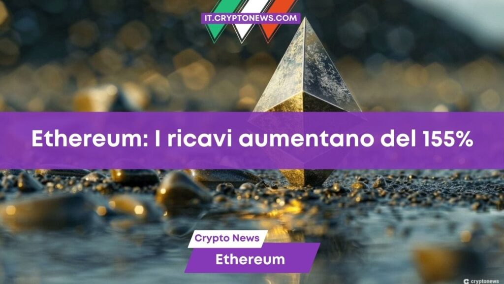 Ethereum registra un’impennata del 155% dei ricavi nel primo trimestre