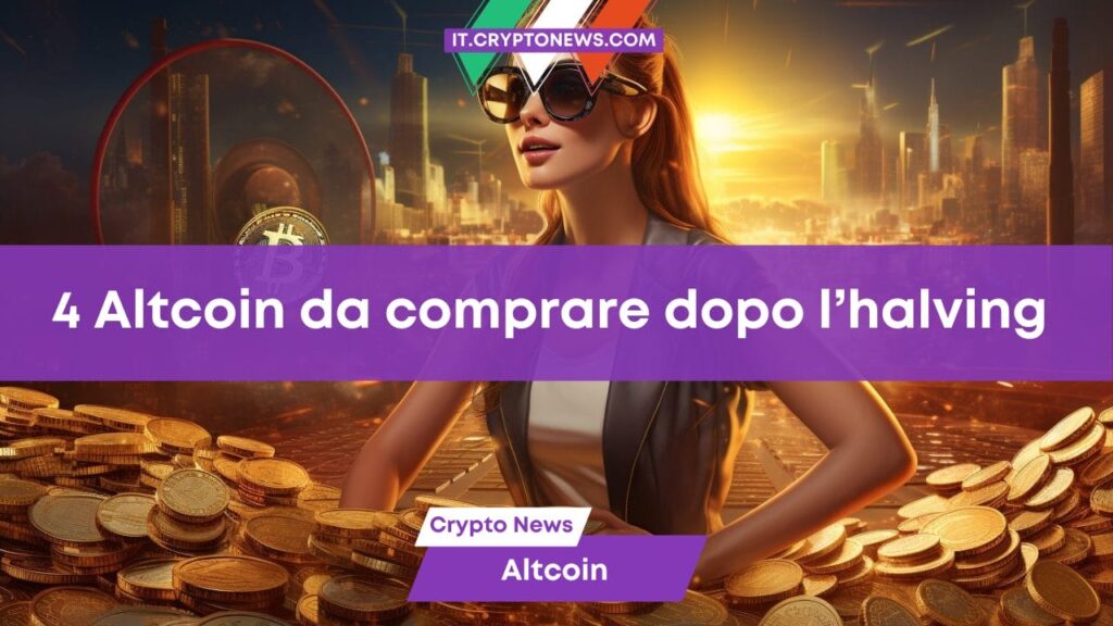 Le 4 migliori altcoin da comprare dopo l’halving di Bitcoin