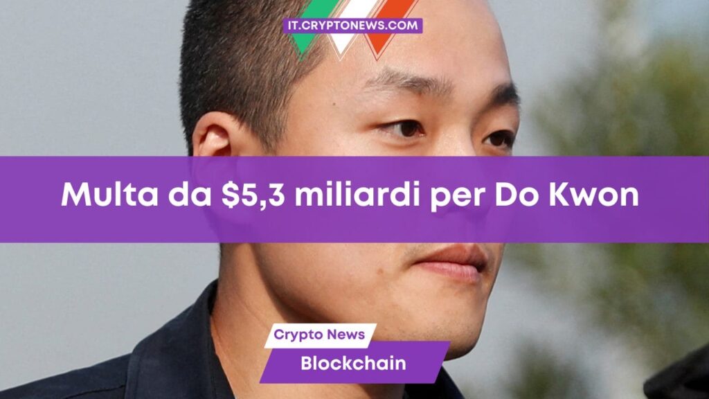 Do Kwon condannato a pagare una multa record da 5,3 miliardi di dollari