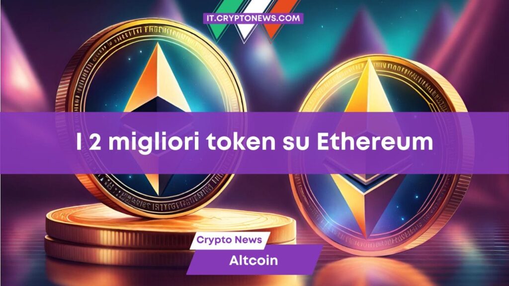 I 2 migliori token Ethereum su cui investire nel 2024