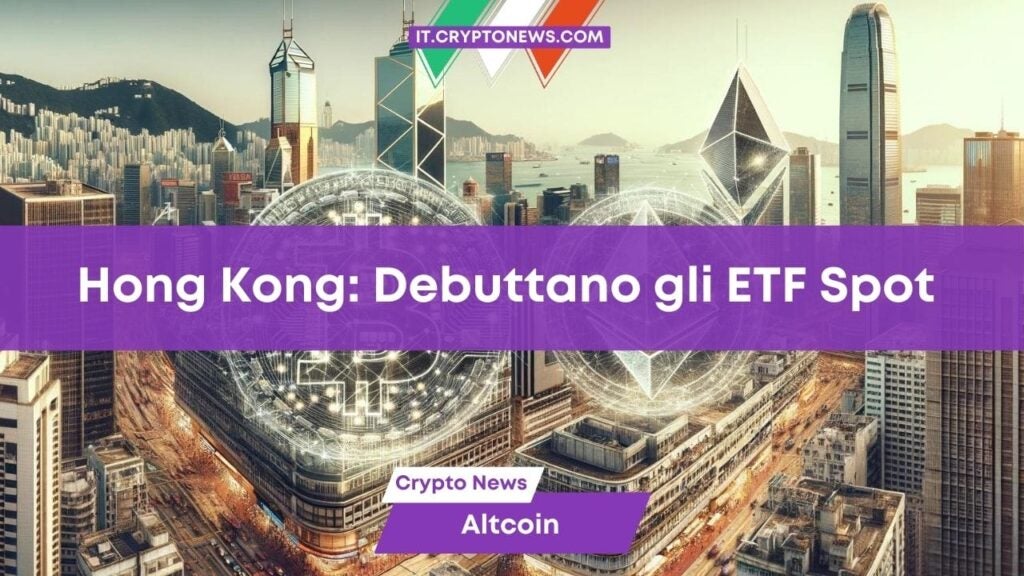 ETF Bitcoin Spot ad Hong Kong: previsti 0 milioni di afflussi nel primo giorno di trading