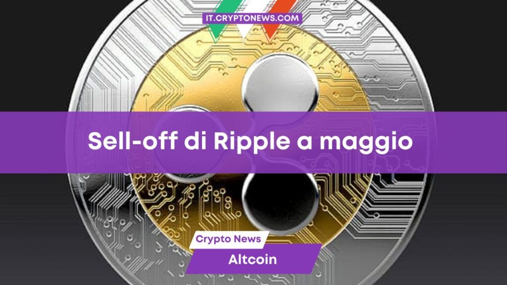 Allarme sell-off di Ripple: 200 milioni di XRP sul mercato a maggio