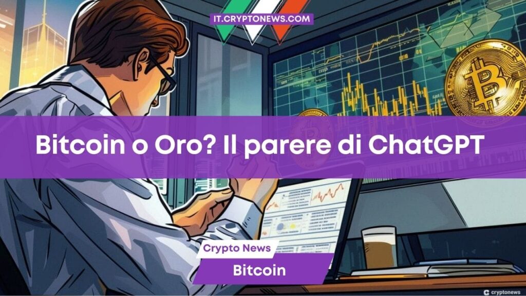 Bitcoin o Oro: qual è l’asset da scegliere per l’estate? La risposta di ChatGPT