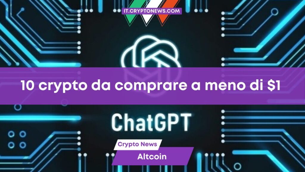 10 crypto da comprare a meno di  scelte dall’AI di ChatGPT