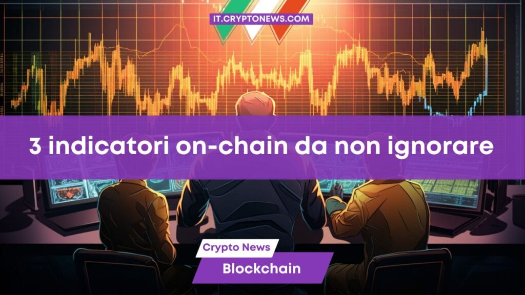 Tre indicatori on-chain essenziali per salvaguardare i vostri crypto investimenti