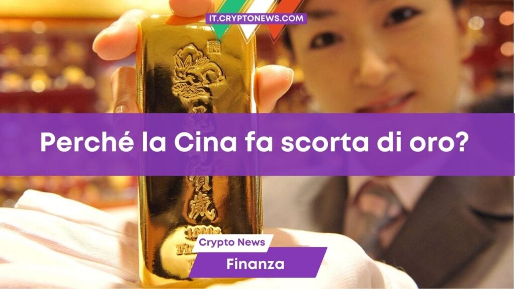 Perché la Cina continua ad acquistare enormi quantità di oro? I possibili scenari futuri