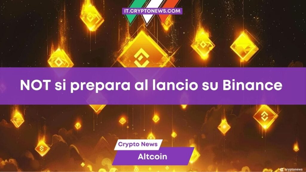 Il token Notcoin (NOT) in listing da oggi sull’exchange Binance