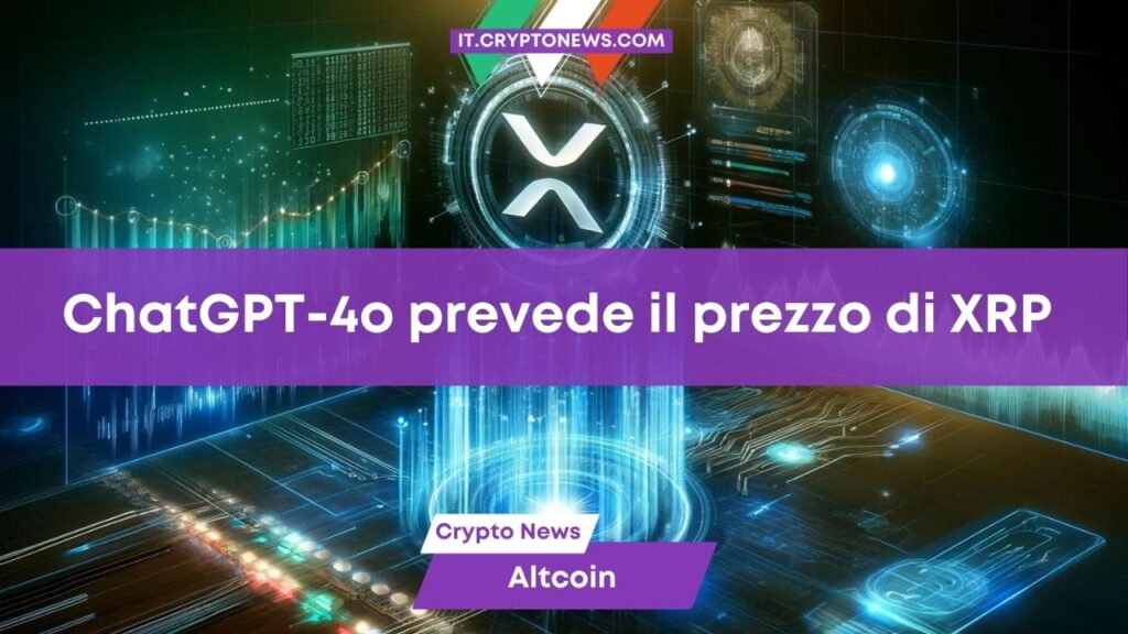 L’AI del nuovo ChatGPT-4o prevede il prezzo di XRP alla fine dell’anno