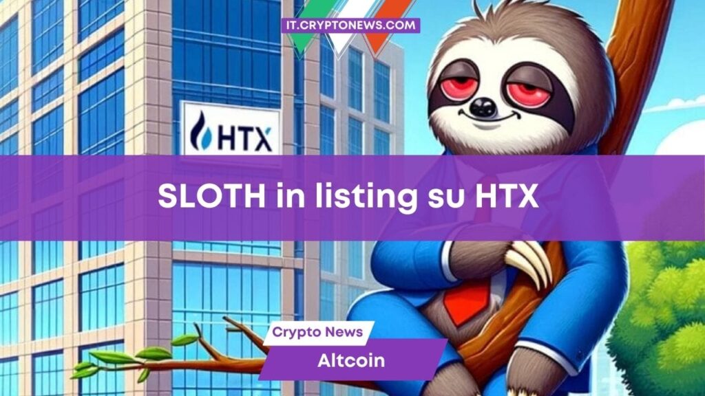 La meme coin su Solana, SLOTH, in listing su HTX da oggi 20 maggio, Binance è il prossimo?