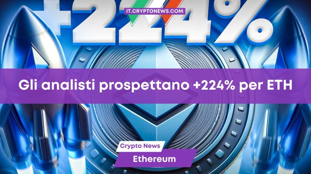 ETF su Ethereum in arrivo. Le previsioni rialziste prospettano un +224% per ETH