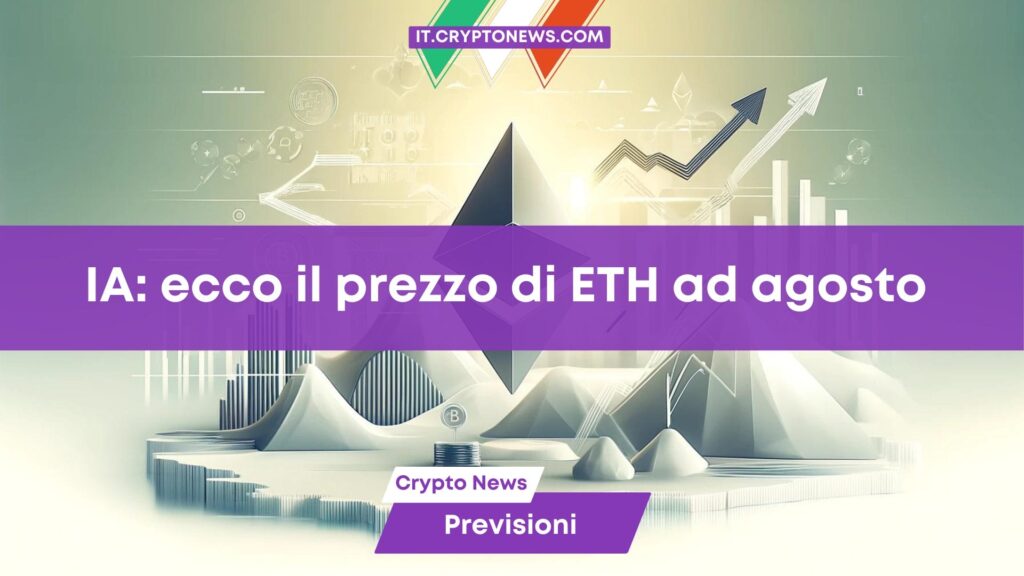 L’Intelligenza Artificiale prevede il prezzo di Ethereum per l’1 agosto 2024