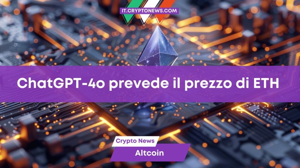 L’Intelligenza Artificiale di ChatGPT-4o prevede il prezzo di Ethereum dopo gli ETF Spot