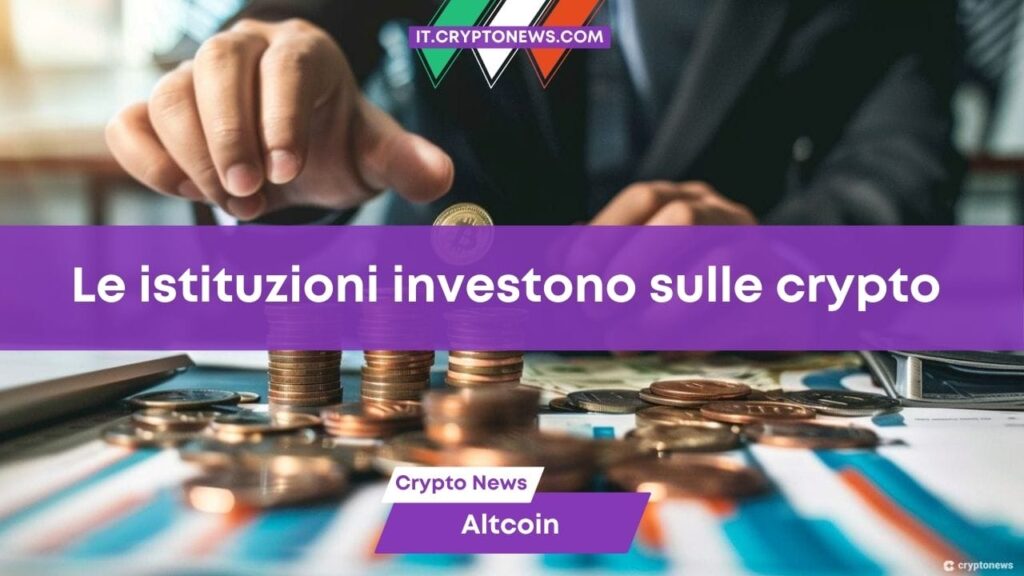 Il 40% degli investitori istituzionali ha aperto una posizione crypto