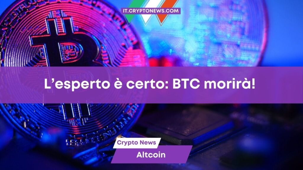 Una tra le maggiori menti del Web3 ne è certo: Bitcoin morirà!