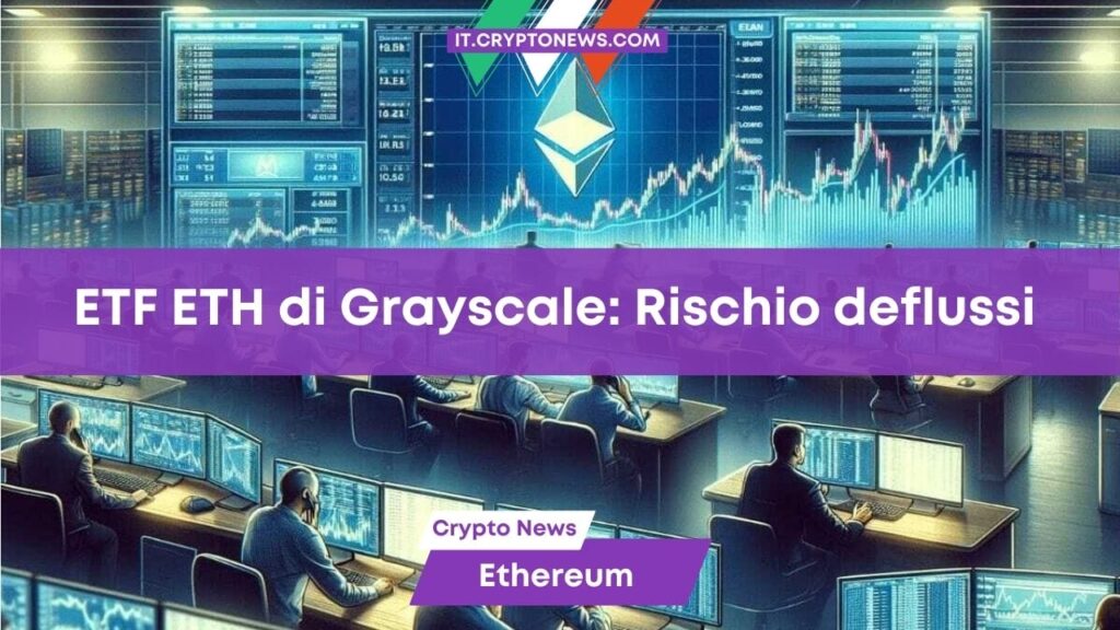 L’ETF Spot su ETH di Grayscale rischia forti deflussi? L’analisi della società Kaiko