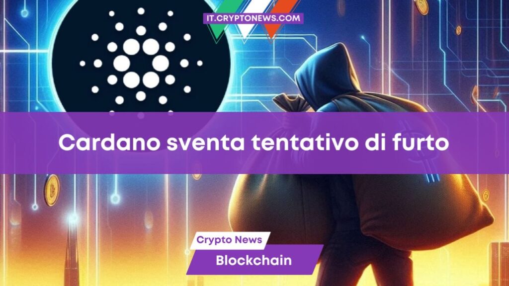 La blockchain di Cardano ha arginato un tentativo di furto: i vostri fondi sono al sicuro?