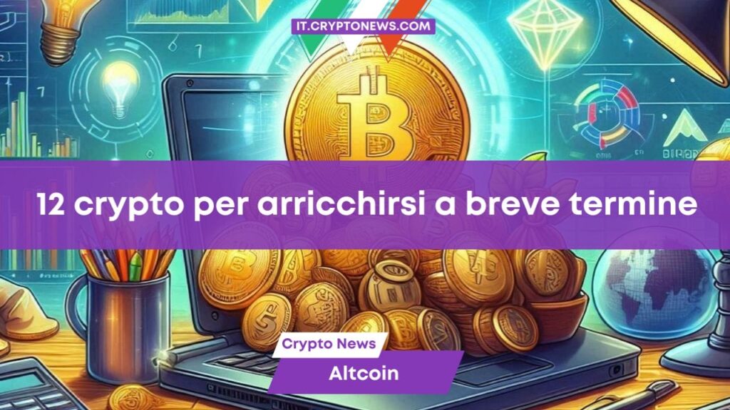 12 criptovalute per arricchirsi a breve termine