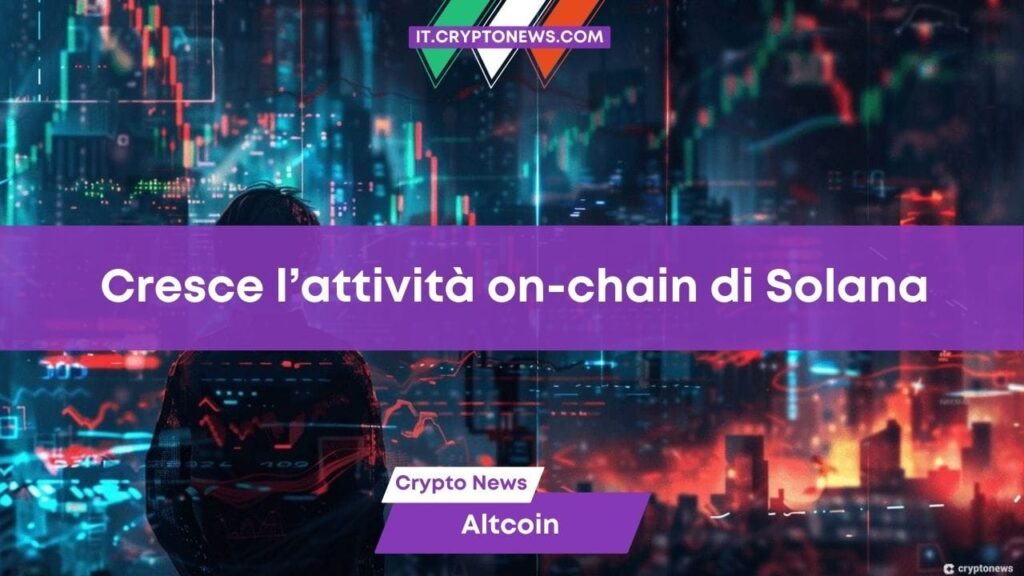 Solana: Cresce l’attività on-chain. È il segnale di un nuovo rally?