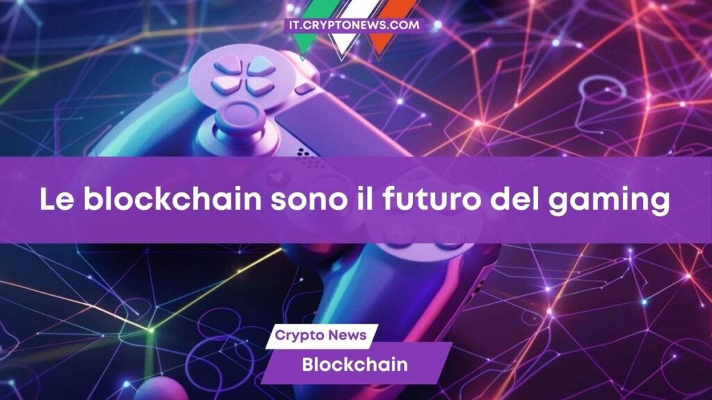 Ecco perché il futuro dei videogame saranno le blockchain dedicate