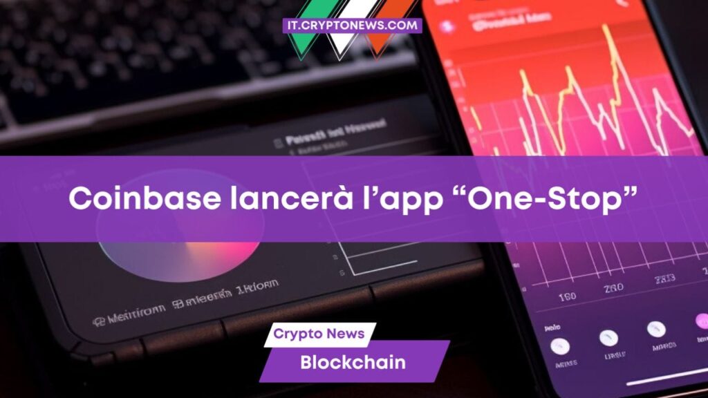 Coinbase lancerà l’app “One-Stop” per la gestione di criptovalute, NFT e posizioni DeFi