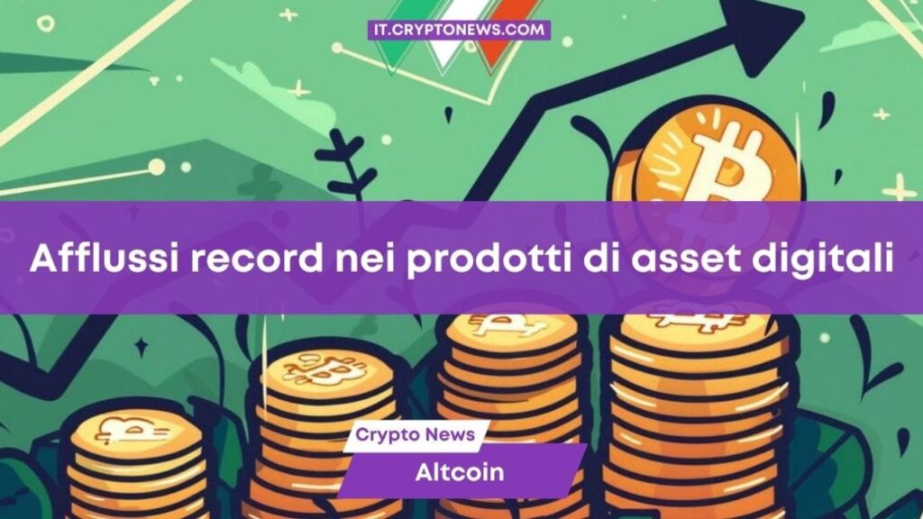 Afflussi record per gli asset digitali su crypto: raggiunti ,44 miliardi