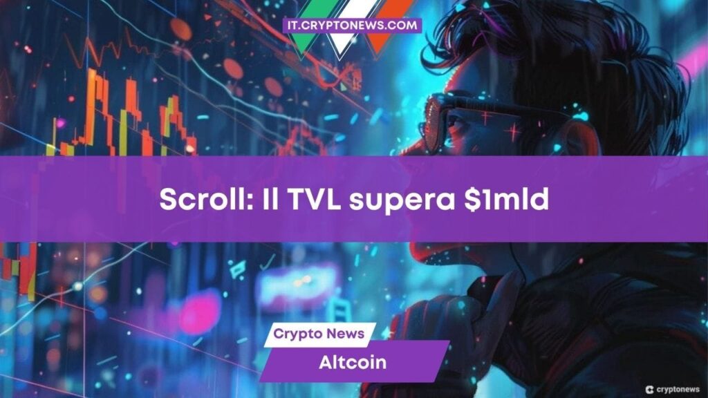 Scroll: TVL da record oltre  miliardo batte tutte le L2 di Ethereum