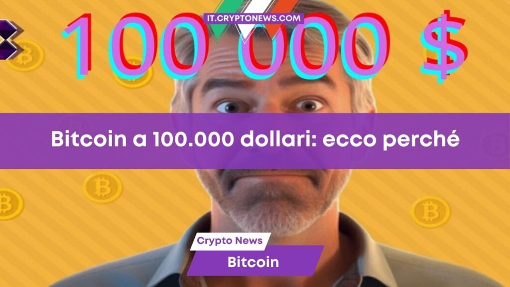 Bitcoin a 100.000 dollari? Ecco perché bisogna essere ottimisti