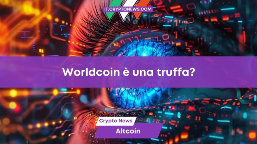 Worldcoin è una truffa? Gravi accuse scuotono il progetto