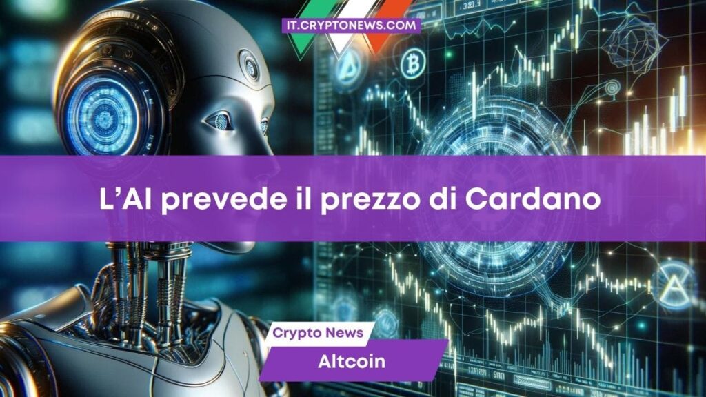 L’Intelligenza Artificiale prevede il prezzo di Cardano per il 1° agosto 2024