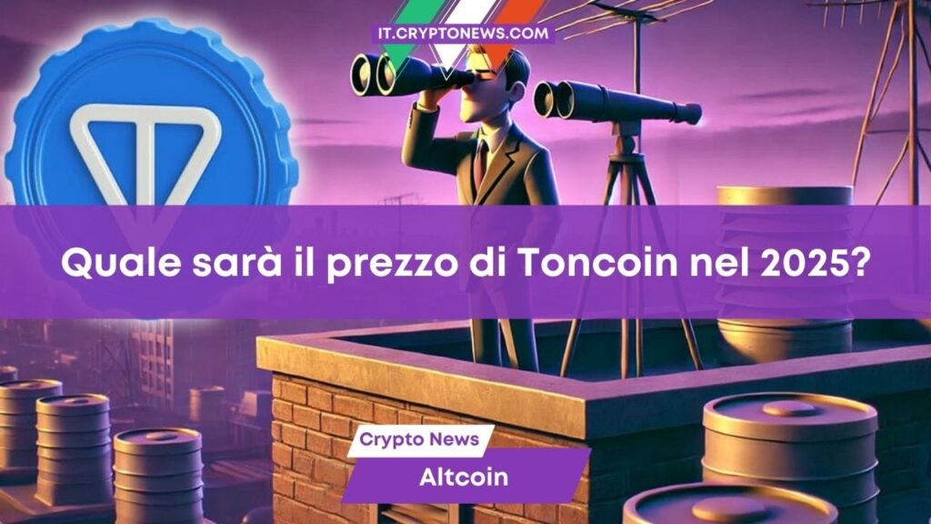 La previsione del prezzo di Toncoin ($TON) per la fine del 2024 e per il 2025