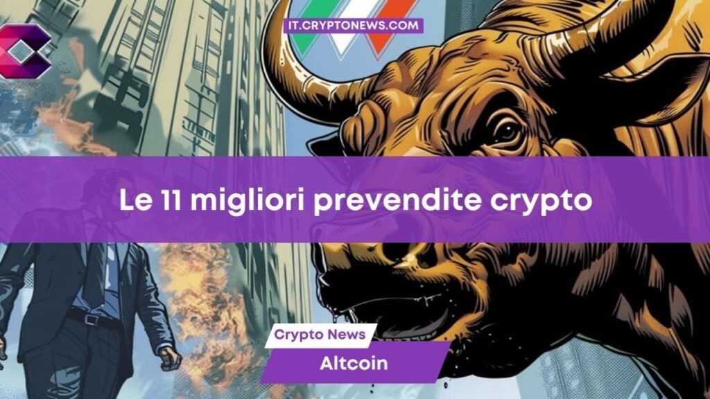 Le 11 migliori prevendite crypto su cui puntare per prepararsi alla bull run del 2025