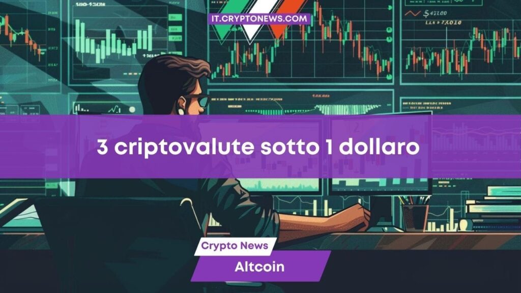 3 criptovalute sotto 1 dollaro da comprare ad agosto per cavalcare l’altseason