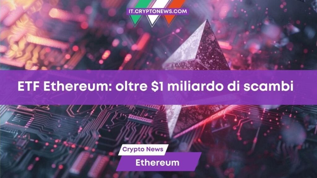 ETF Spot su Ethereum: Il debutto supera 1 miliardo di dollari