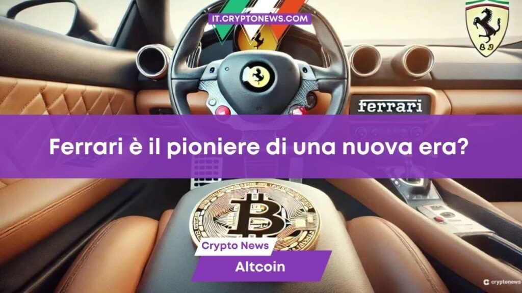 Ferrari accetta le crypto anche in Europa: È la nuova tendenza per i marchi di lusso?