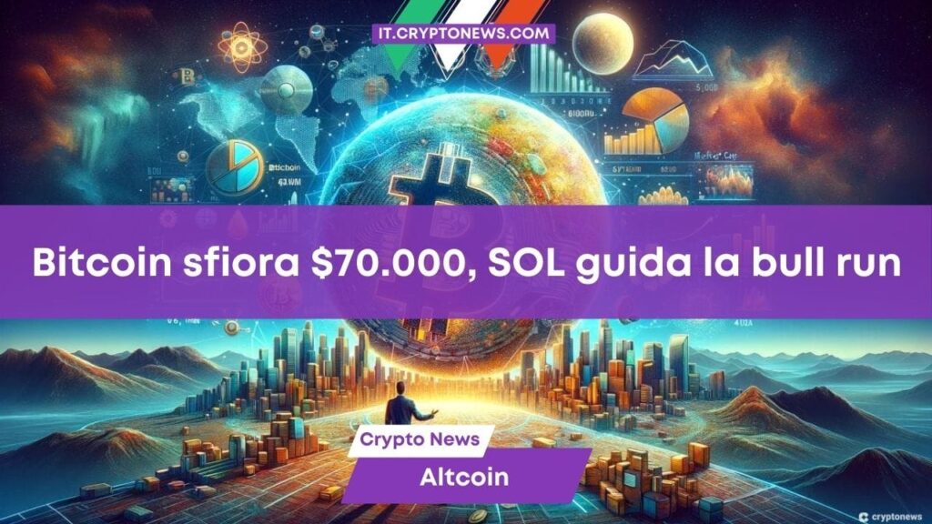 Bitcoin corre verso i 70.000 dollari mentre Solana guida la bull run