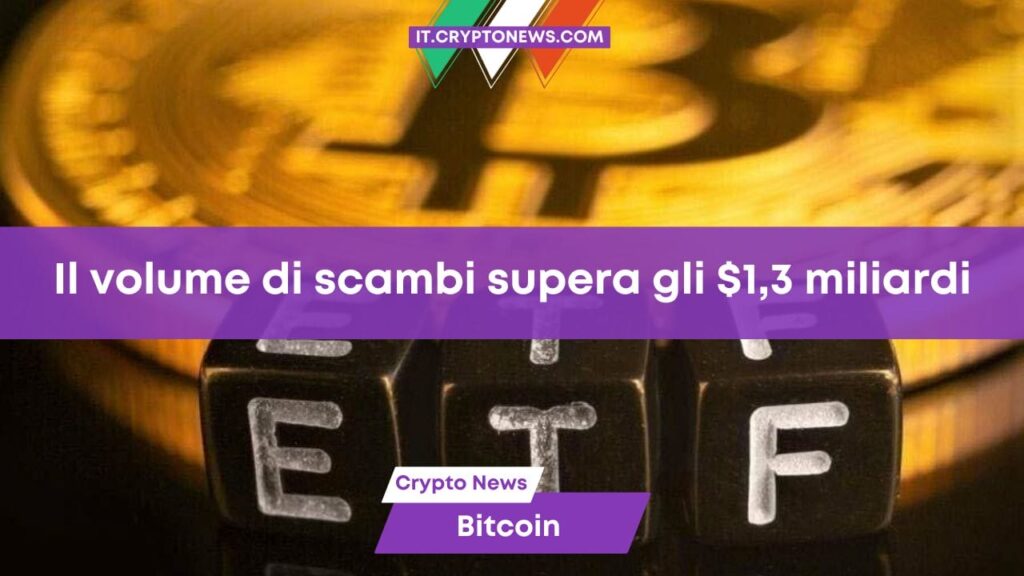 Il volume di scambi degli ETF su Bitcoin supera gli ,3 miliardi: gli investitori approfittano del prezzo di BTC