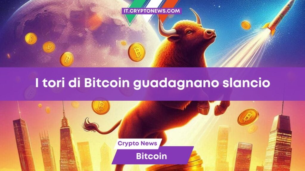 I tori di Bitcoin guadagnano slancio: nuovi massimi storici in arrivo?