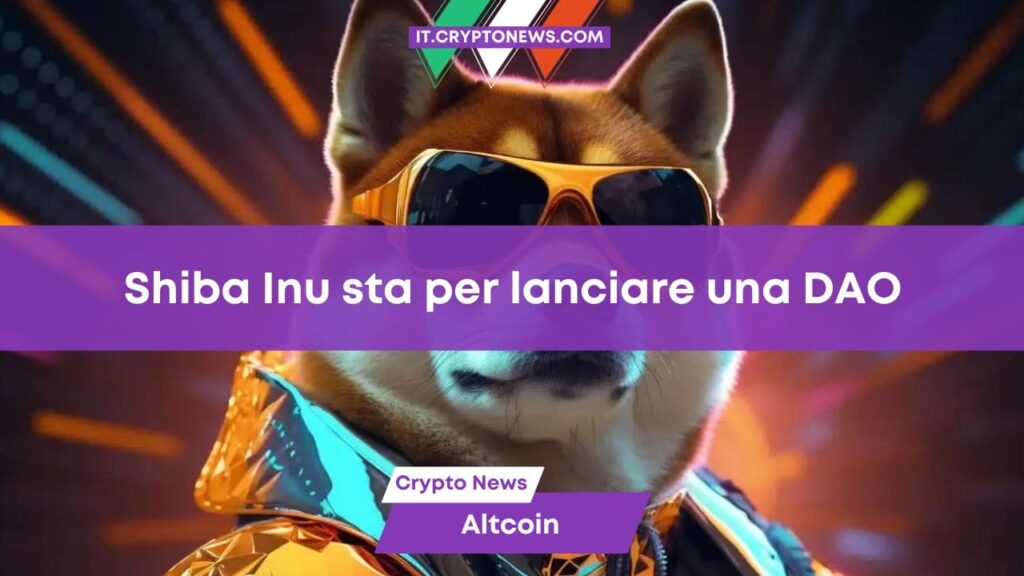 Il team di Shiba Inu si prepara a lanciare una DAO. Come reagirà SHIB?