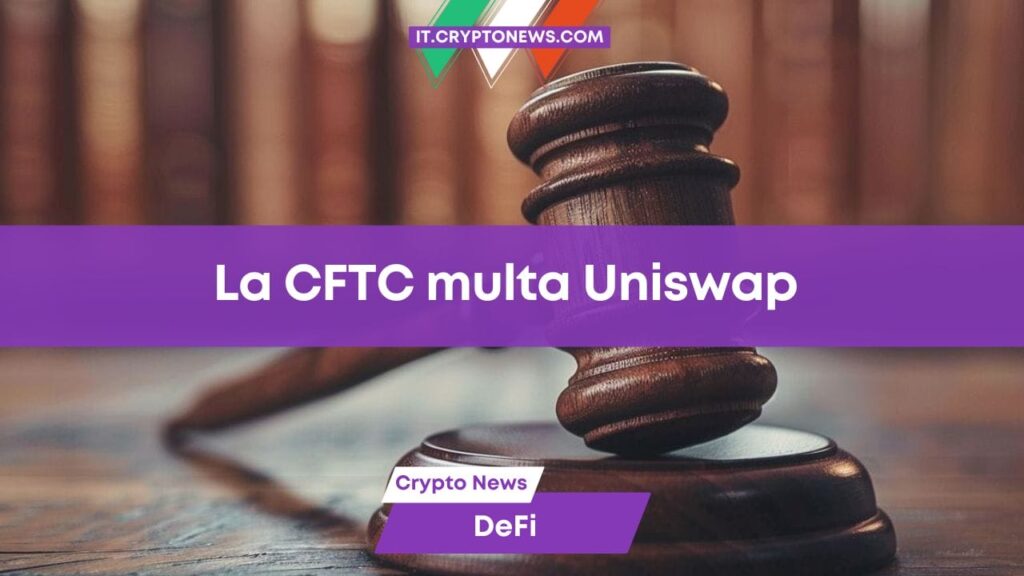 Uniswap multato dalla CFTC per il trading con leva su Bitcoin ed Ethereum