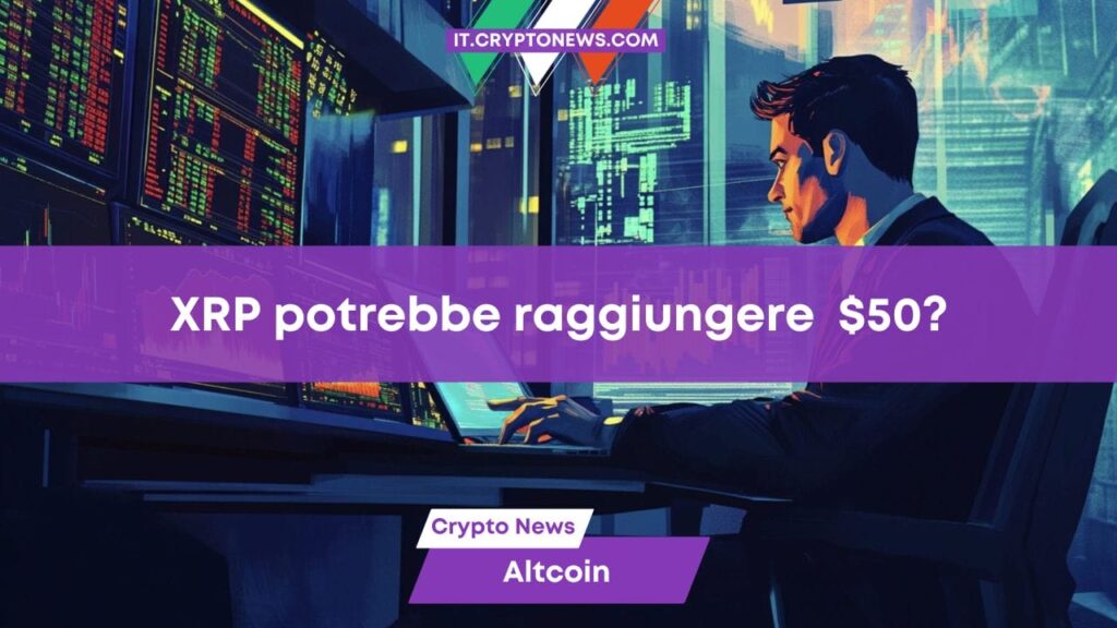 Previsione prezzo Ripple: XRP potrebbe raggiungere i 50 dollari?