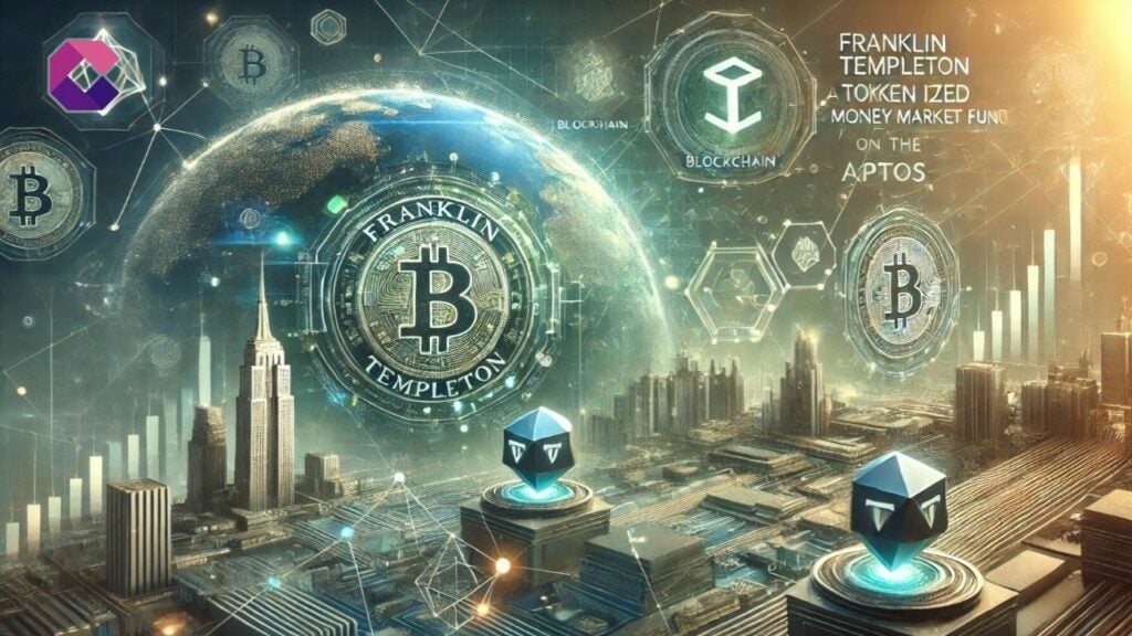 Franklin Templeton lancia un fondo monetario tokenizzato sulla Blockchain di Aptos